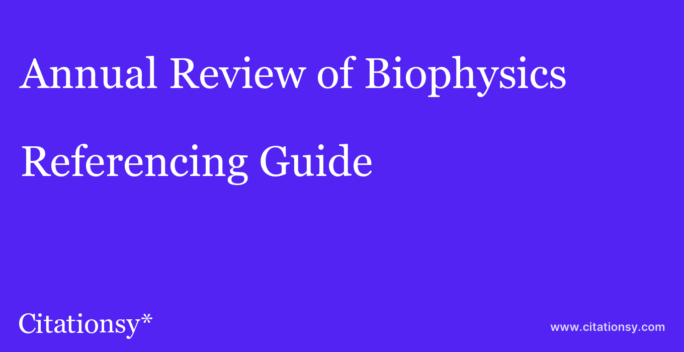 cite Annual Review of Biophysics  — Referencing Guide